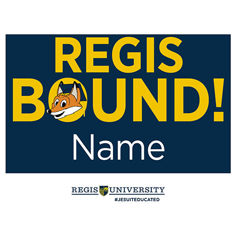 rectangular yard sign reading Regis Bound with Regi the fox wearing a graduation cap in the hole in the letter "o" above NAME and the Regis logo and #jesuit educated at the bottom