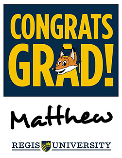 "Congrats Grad" poster with Regi Fox and space to write in graduate's name | Regis University logo