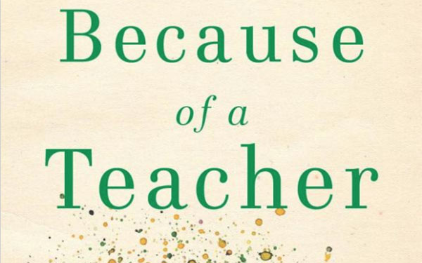 Because of a Teacher