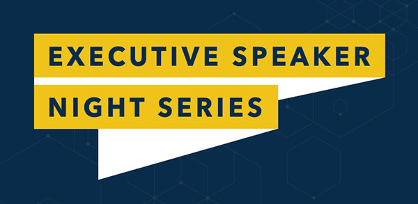 Executive Speaker Night Series
